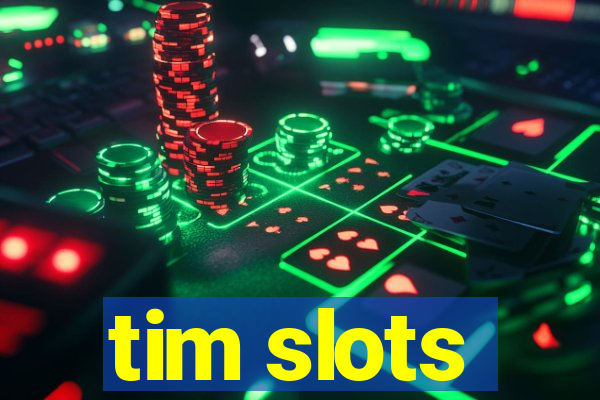 tim slots